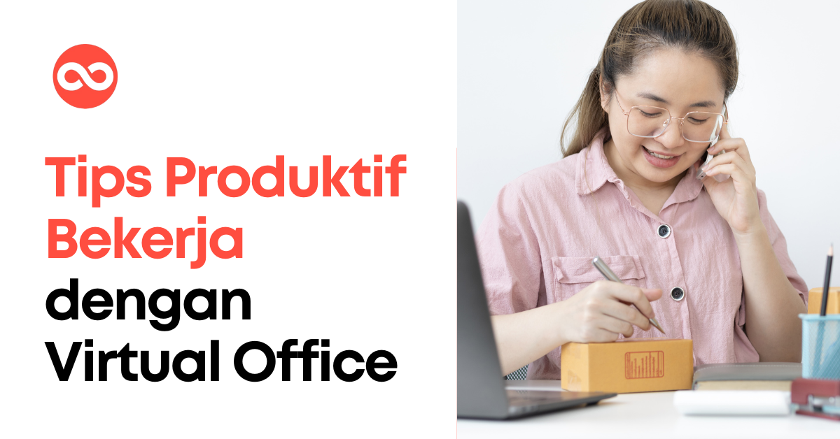 Tips Produktif Bekerja Dengan Virtual Office