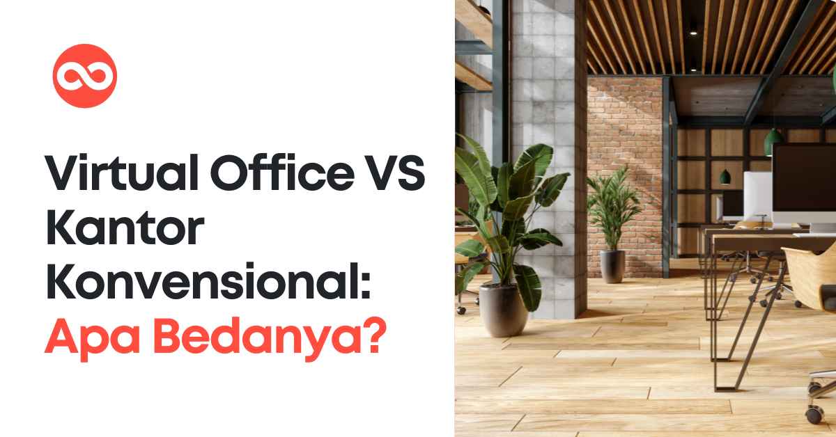 Virtual Office VS Kantor Konvensional: Apa Bedanya?