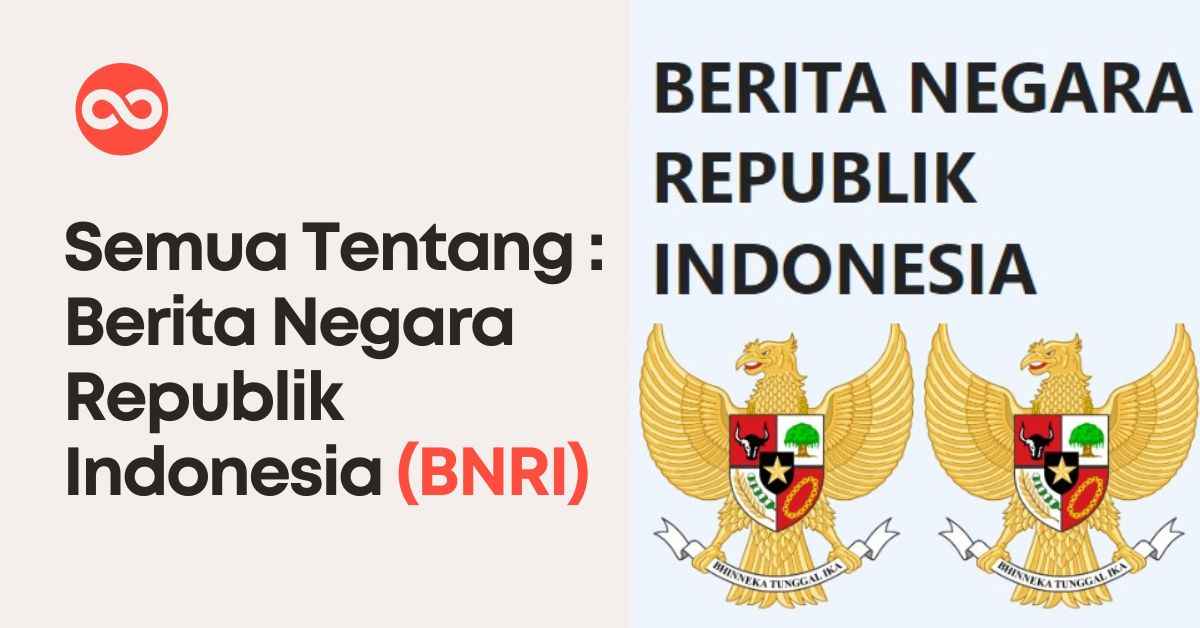 Semua Tentang : Berita Negara Republik Indonesia (BNRI)