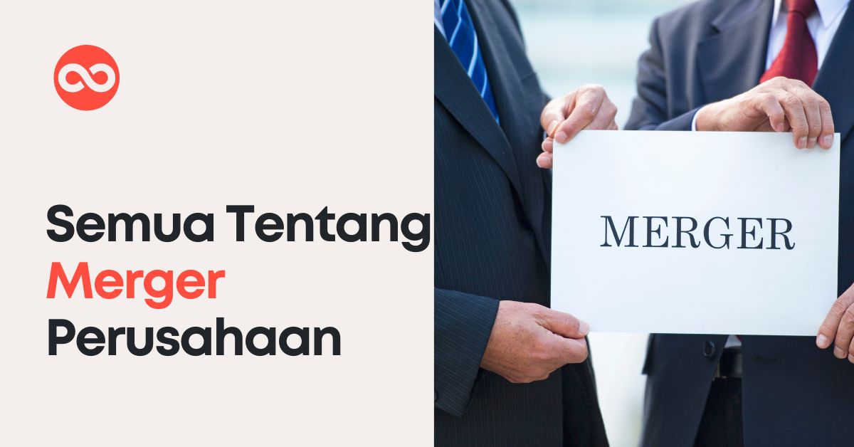 Semua Tentang Merger Perusahaan