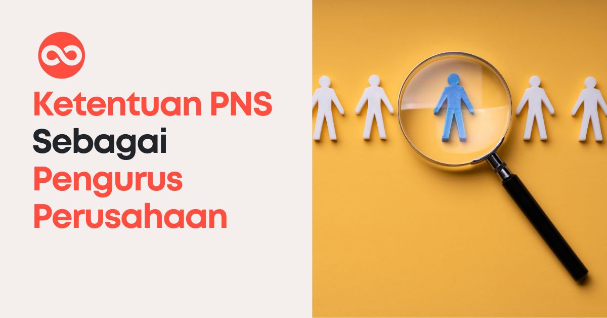 Ketentuan PNS Sebagai Pengurus Perusahaan