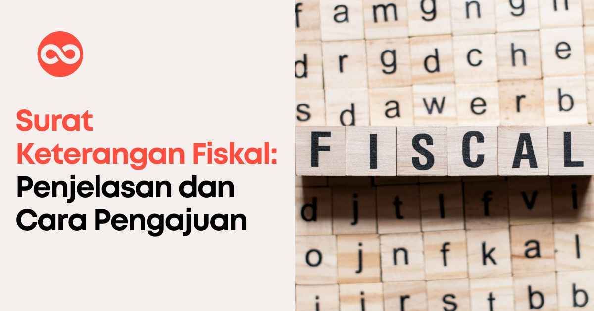 Surat Keterangan Fiskal: Penjelasan dan Cara Pengajuan