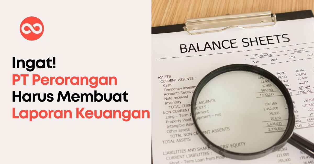 Ingat! PT Perorangan Harus Membuat Laporan Keuangan