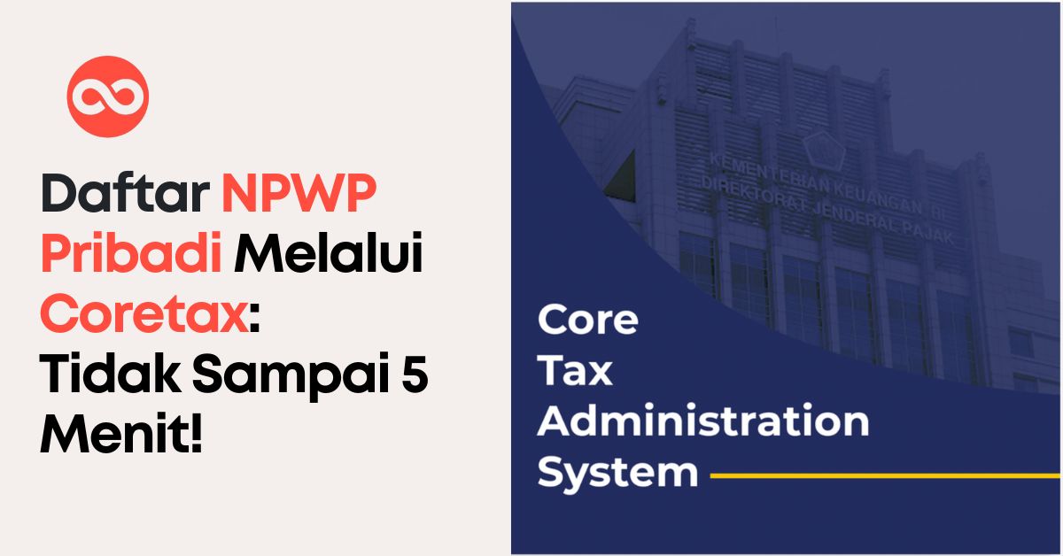 Daftar NPWP Pribadi Melalui Coretax:  Tidak Sampai 5 Menit!