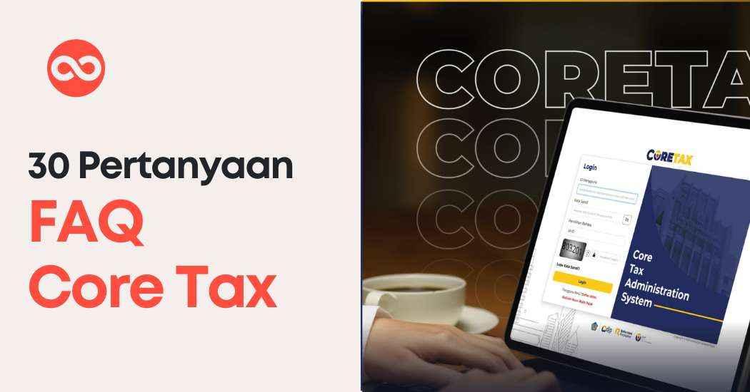 FAQ Coretax - 30 Pertanyaan Dari Klien