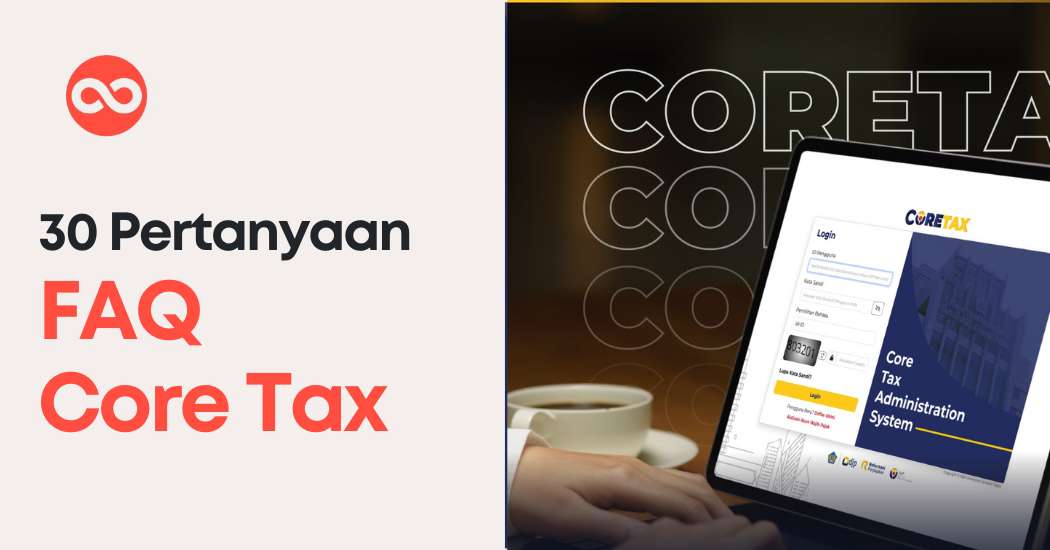 FAQ Coretax - 30 Pertanyaan Dari Klien