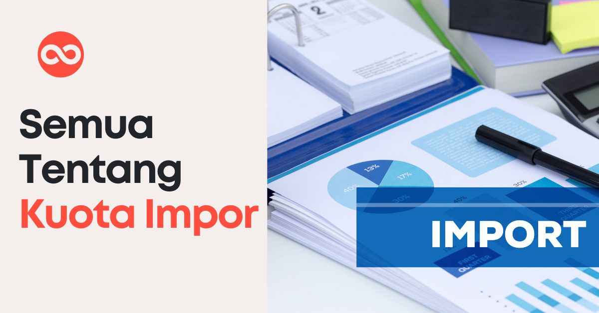Semua Tentang Kuota Impor